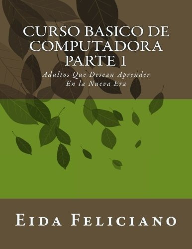 Curso Basico Deputadora Para Adultos Con Deseos, de Feliciano, E. Editorial Createspace Independent Publishing Platform en español