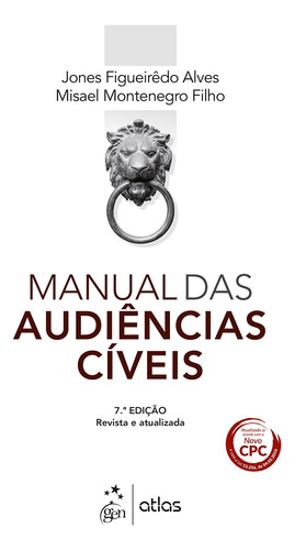 Manual das Audiências Cíveis, de Alves, Jones Figueiredo. Editora Atlas Ltda., capa mole em português, 2016