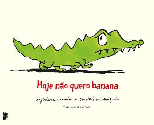 Hoje não quero banana, de Donnio, Sylviane. Coleção O contador de histórias Editorial Editora Wmf Martins Fontes Ltda, capa mole em português, 2008