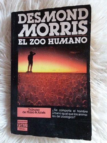 El Zoo Humano- Desmond Morris- 1989- P Y J