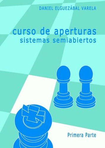 Libro Curso De Aperturas Sistemas Semiabiertos I