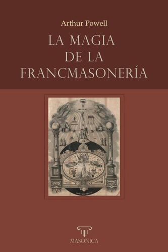 La Magia De La Francmasonería - Arthur Powell