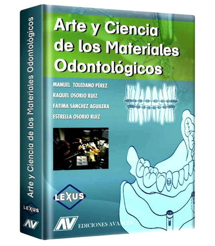 Arte Y Ciencia De Los Materiales Odontológicos Odontología