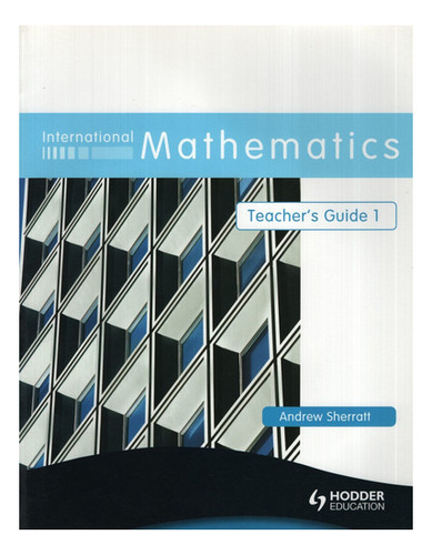 International Mathematics 1 - Teacher's Book