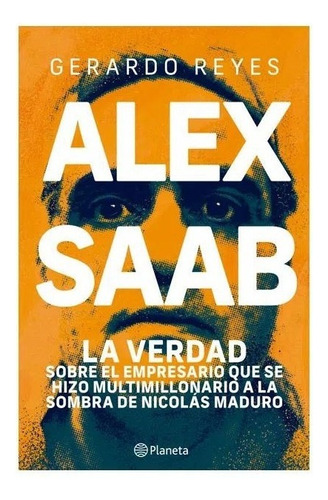 Libro Fisico Original Alex Saab. Gerardo Reyes · Planeta