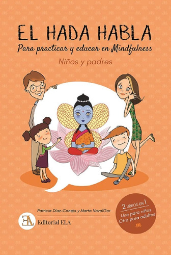 El hada habla: Para practicar y educar en Mindfulness, de Díaz-Caneja, Patricia. Editorial Ediciones Librería Argentina, tapa blanda en español, 2020