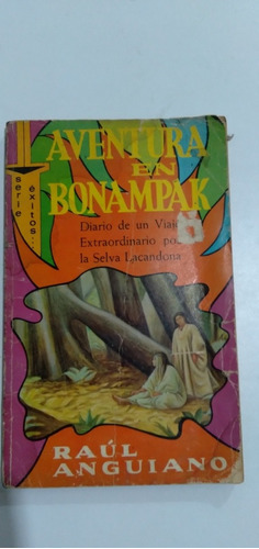Libro Aventura En Bonampak / Raul Anguiano