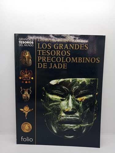 Los Reyes Dioses De México - Tesoros Precolombinos De Jade 