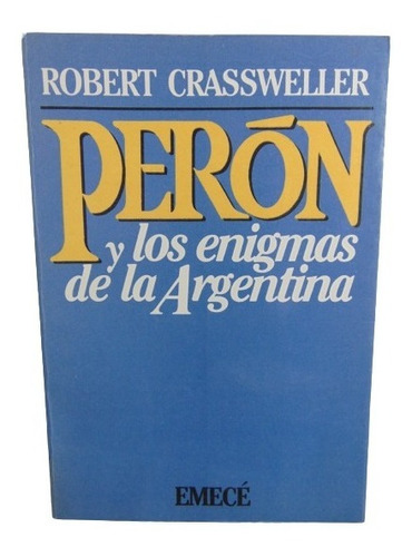 Adp Peron Y Los Enigmas De La Argentina Robert Crassweller
