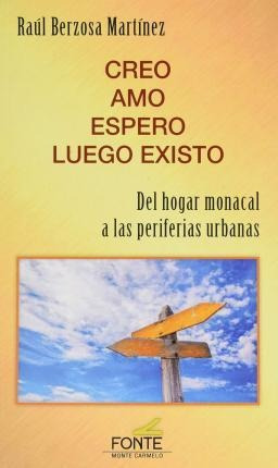 Creo, Amo, Espero, Luego Existo : Del Hogar Mona (importado)