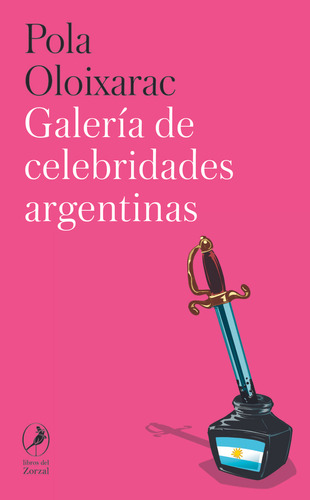 Libro Galeria De Celebridades Argentinas - Oloixarac, Pola