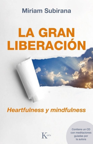 La Gran Liberación. Heartfulness Y Mindfulness