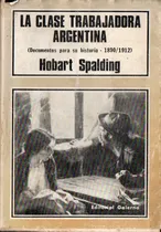 Comprar Hobart Spalding - La Clase Trabajadora Argentina Documentos