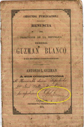 Renuncia Del Presidente De Guzman Blanco 1874 Firmado