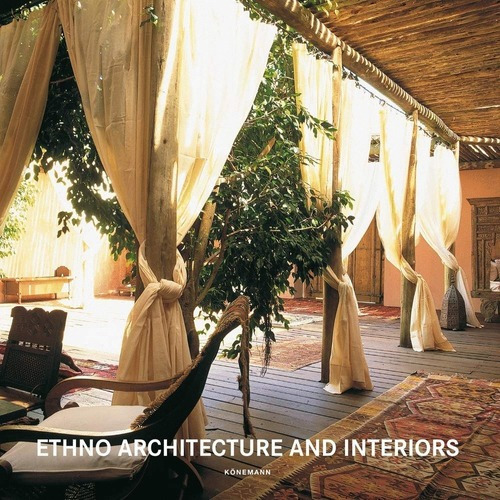 Ethno Architecture And Interiors, de AITANA LLEONART. Editorial Konemann en inglés