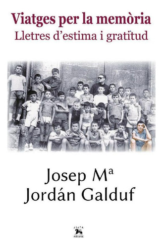 Viatges Per La Memòria, De Josep Mª Jordán Galduf