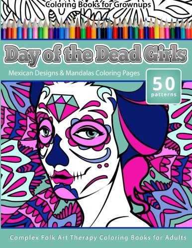 Coloring Books For Grownups Day Of The Dead Girls Mexican De