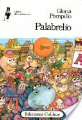 Palabrelio, De Pampillo, Gloria. Editorial Colihue, Tapa Tapa Blanda En Español