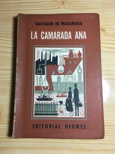 La Camarada Ana - Salvador De Madariaga
