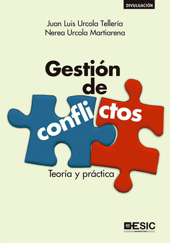 Gestiãâ³n De Conflictos, De Urcola Tellería, Juan Luis Urcola Tellería. Esic Editorial, Tapa Blanda En Español