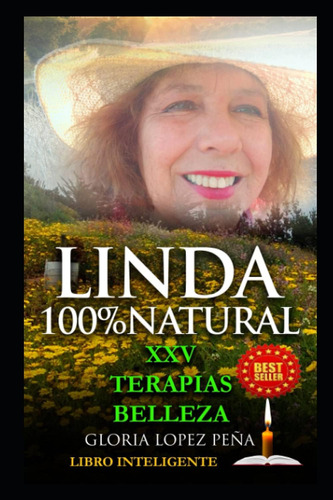 Libro: Linda 100% Natural: Xxv Terapias De Belleza (spanish 
