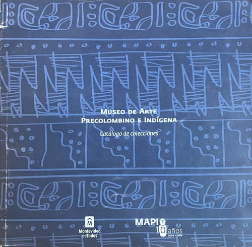 Catálogo Colecciones Museo De Arte Precolombino Indígena  D1