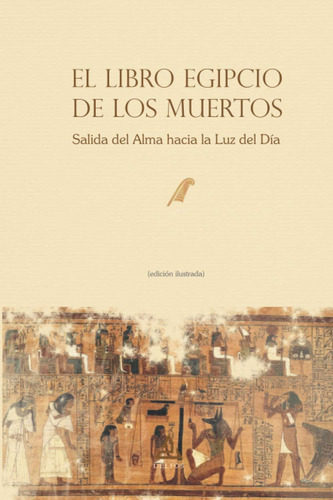 Libro: El Libro Egipcio De Los Muertos: Salida Del Alma Haci