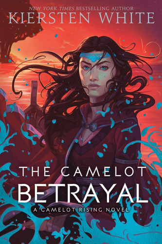 Camelot Rising Trilogy 2: Camelot Betrayal - Kiersten White