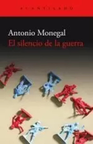 El Silencio De La Guerra - Monegal, Antonio  - *