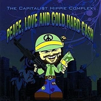 Capitalist Hippie Complex Peace Love & Cold Hard Cash Cd