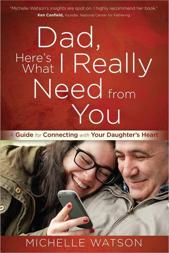 Libro: Dad, Heres What I Really Need From You: A Guide For