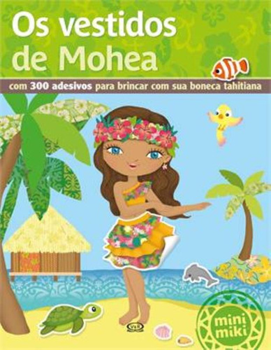 Os vestidos de Mohea, de () Vergara & Riba as. Série Minimikis Vergara & Riba Editoras, capa mole em português, 2014