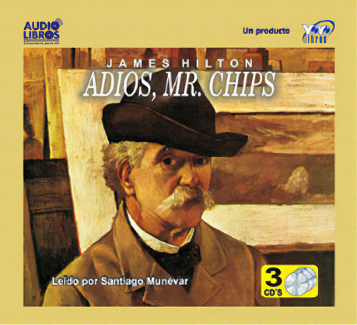Adiós, Mr. Chips (Incluye 3 CD`s): Adiós, Mr. Chips (Incluye 3 CD`s), de James Hilton. Serie 6236700709, vol. 1. Editorial Yoyo Music S.A., tapa blanda, edición 2001 en español, 2001