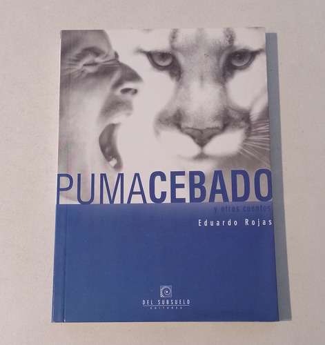 Puma Cebado Y Otros Cuentos - Eduardo Rojas