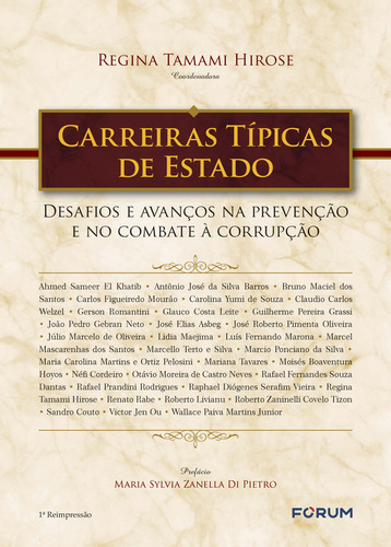 Carreiras típicas de Estado: Desafios e avanços na prevenção e no combate à corrupção, de Tamami Hirose, Regina Tamami. Editorial Editora Fórum Ltda, capa dura em português, 2019