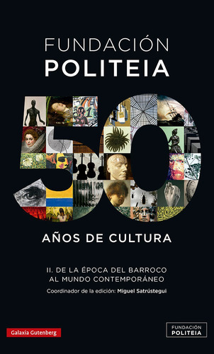 Politeia- 50 Aãâ±os De Cultura (1969-2019)- Ii, De Satrústegui, Miguel (ed.). Editorial Galaxia Gutenberg, S.l., Tapa Dura En Español