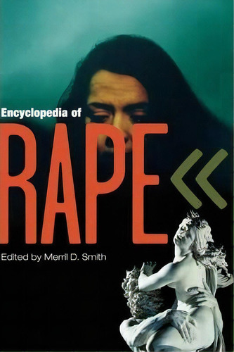 Encyclopedia Of Rape, De Ph.d  Merril D. Smith. Editorial Abc Clio, Tapa Dura En Inglés