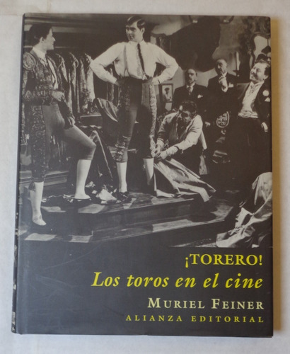 ¡torero! Los Toros En El Cine Muriel Feiner Alianza