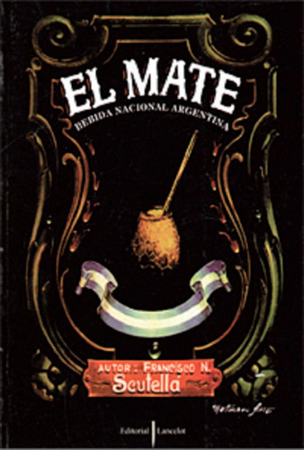 Outlet : El Mate . (encuadernado) . Bebida Nacional Argentin