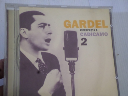 Gardel Interpreta A Cadìcamo 2