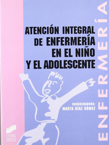 Atención Integral De Enfermería En El Niño Y El Adolescente