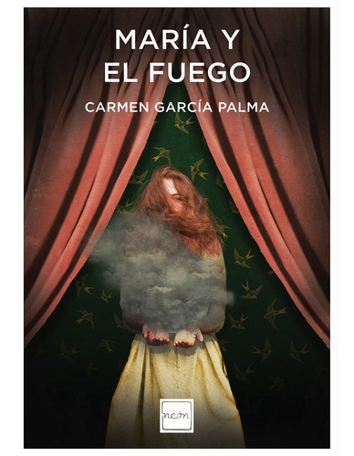 María Y El Fuego, De García, Carmen. Editorial Neón Ediciones, Tapa Blanda, Edición 1 En Español
