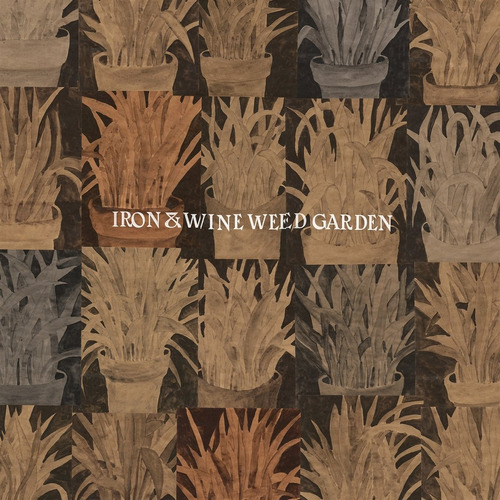 Cd Weed Garden - Iron And Wine
