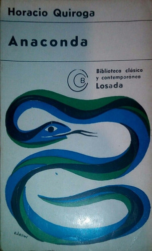 Horacio Quiroga. Anaconda (losada)