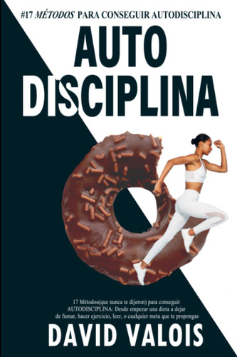 Libro: Autodisciplina: 17 Maneras (que Nunca Te Dijeron) Par