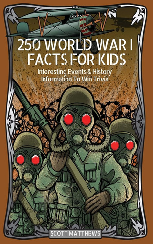 Libro: 250 World War 1 Facts For Kids - Interesting Events &