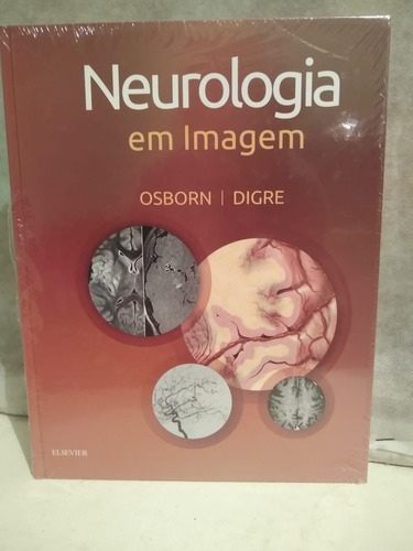 Neurologia Em Imagem, De Anne G. Osborn; Kathleen B. Digre. Editora Elsevier Em Português