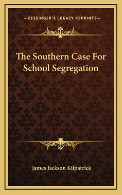 Libro The Southern Case For School Segregation - Kilpatri...