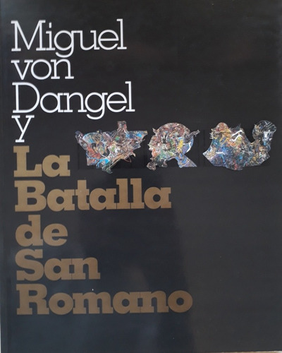 Miguel Von Dangel, La Batalla De San Romano, Fundación Polar