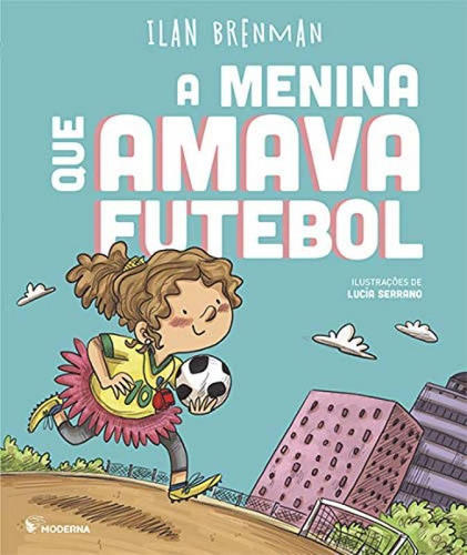 Livro A Menina Que Amava Futebol